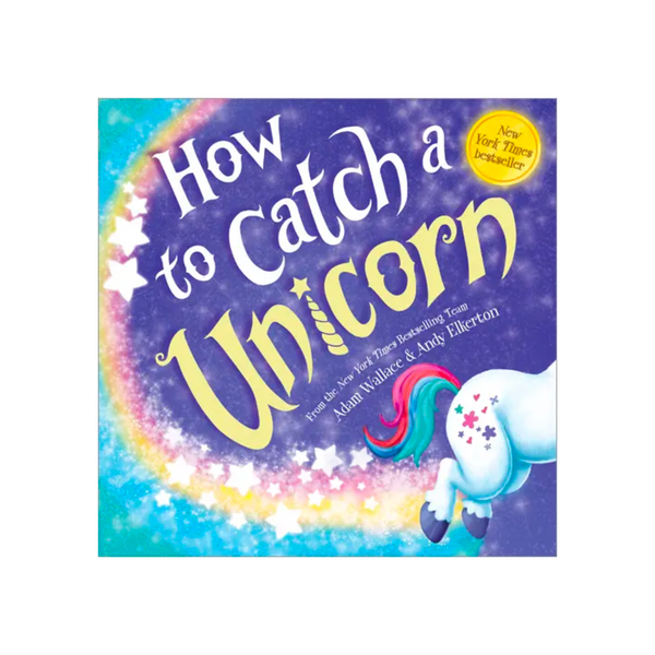 How To Catch A Unicorn Book Sweetpea And Co